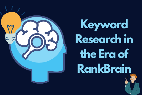 Keyword Research in the Era of RankBrain